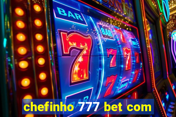 chefinho 777 bet com